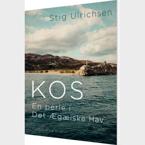 Kos, En Perle I Det �g�iske Hav - Stig Ulrichsen - Bog