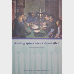 Kost Og Spisevaner I 1800-tallet - Ole Hyldtoft - Bog