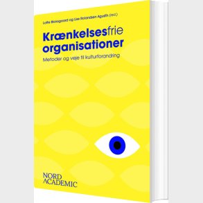 Kr�nkelsesfrie Organisationer - Lise Rolandsen Agustin - Bog
