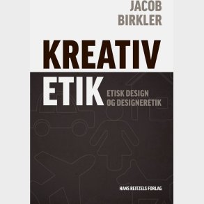 Kreativ Etik - Jacob Birkler - Bog