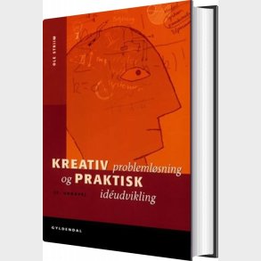 Kreativ Probleml�sning Og Praktisk Id�udvikling - Ole Striim - Bog