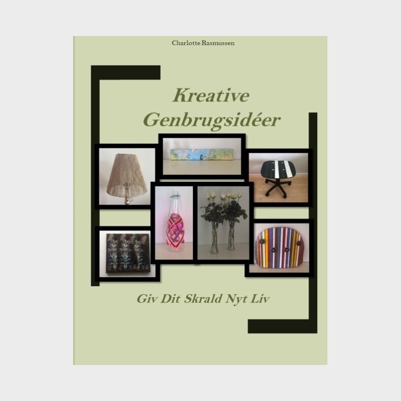 Kreative Genbrugsid�er - Charlotte Rasmussen - Bog