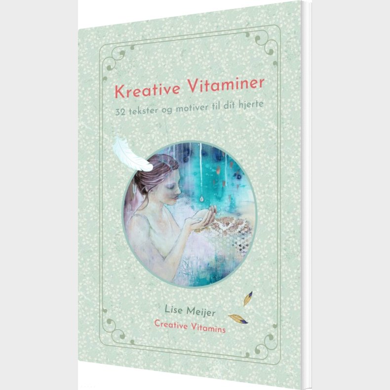 Kreative Vitaminer - 32 Tekster Og Motiver Til Dit Hjerte - Lise Meijer - Bog