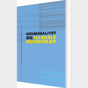 Kriminalitet Og Illegale Rusmidler - Torsten Kolind - Bog
