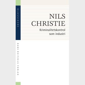 Kriminalitetskontrol Som Industri - Nils Christie - Bog