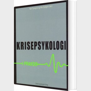 Krisepsykologi I Praksis - Atle Dyregrov - Bog