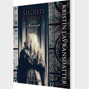 Kristin Lavransdatter - Korset - Sigrid Undset - Bog