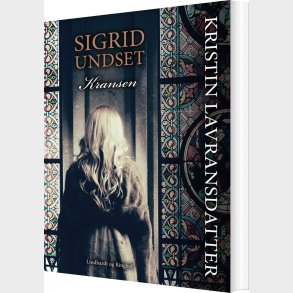 Kristin Lavransdatter - Kransen - Sigrid Undset - Bog