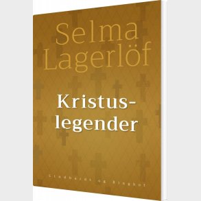 Kristuslegender - Selma Lagerl�f - Bog