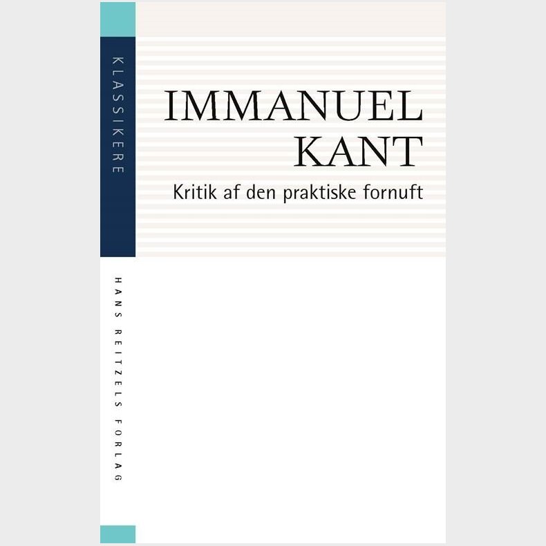 Kritik Af Den Praktiske Fornuft - Immanuel Kant - Bog