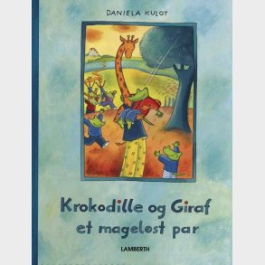 Krokodille Og Giraf Et Magel�st Par - Daniela Kulot - Bog