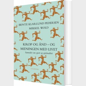 Krop Og �nd - Og Meningen Med Livet - Bente Klarlund Pedersen - Bog