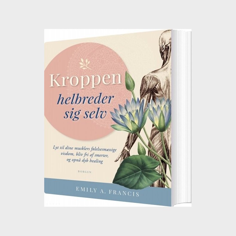 Kroppen Helbreder Sig Selv - Emily A. Francis - Bog