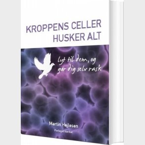 Kroppens Celler Husker Alt - Martin Hejlesen - Bog