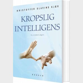 Kropslig Intelligens - Kristoffer Glavind Kj�r - Bog