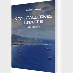 Krystallernes Kraft Bind 3 - Hans Ulrich Kleiminger - Bog