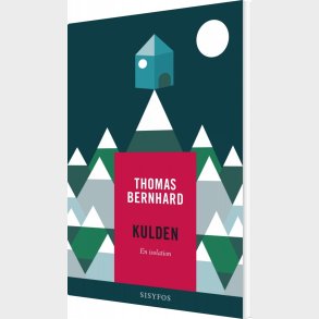 Kulden. En Isolation - Thomas Bernhard - Bog