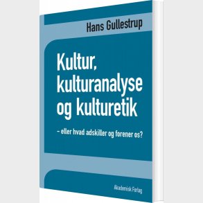 Kultur, Kulturanalyse Og Kulturetik - Hans Gullestrup - Bog