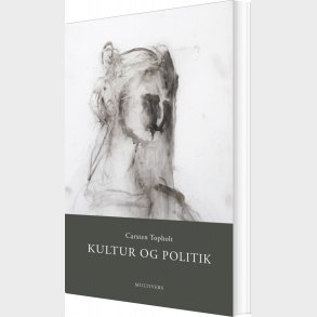 Kultur Og Politik - Carsten Topholt - Bog