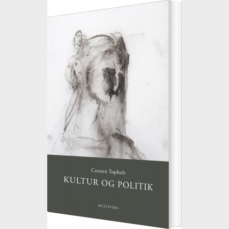 Kultur Og Politik - Carsten Topholt - Bog