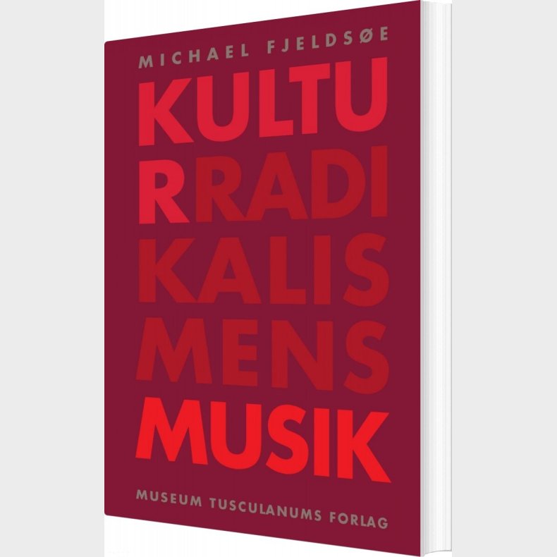 Kulturradikalismens Musik - Michael Fjelds�e - Bog
