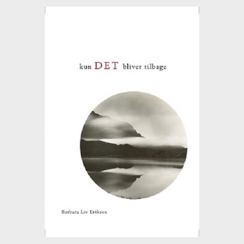 Kun Det Bliver Tilbage - Barbara Liv Eriksen - Bog