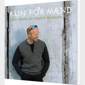 Kun For M�nd - Annette Danielsen - Bog