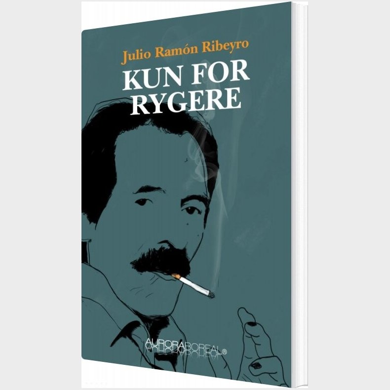 Kun For Rygere - Julio Ram�n Ribeyro - Bog