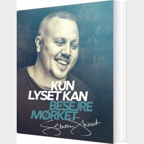 Kun Lyset Kan Besejre M�rket - Sebastian Stakset - Bog
