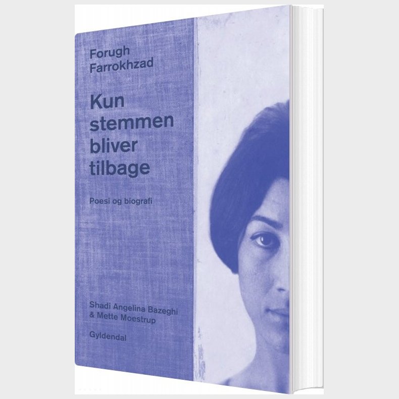 Kun Stemmen Bliver Tilbage. Poesi Og Biografi - Forugh Farrokhzad - Bog