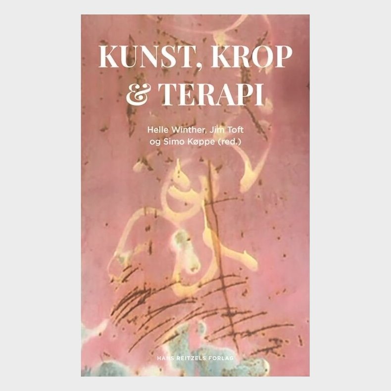 Kunst, Krop Og Terapi - Reinhard Stelter - Bog