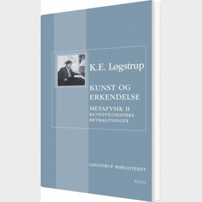 Kunst Og Erkendelse - K.e. L�gstrup - Bog