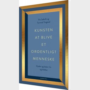 Kunsten At Blive Et Ordentligt Menneske - Pia S�ltoft - Bog