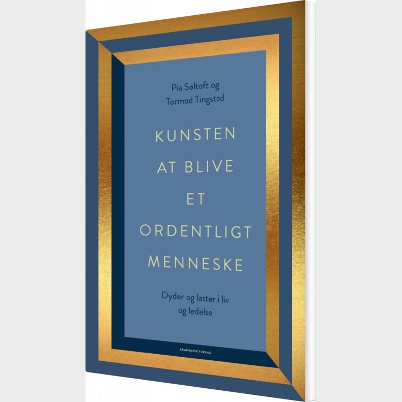 Kunsten At Blive Et Ordentligt Menneske - Pia S�ltoft - Bog