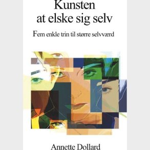 Kunsten At Elske Sig Selv - Annette Dollard - Bog