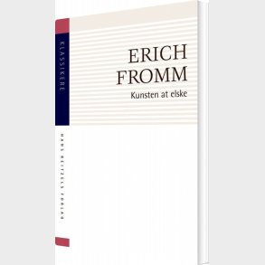 Kunsten At Elske - Erich Fromm - Bog