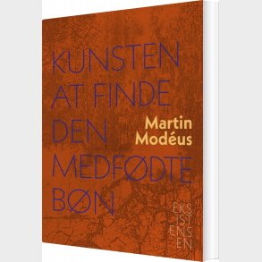 Kunsten At Finde Den Medf�dte B�n - Martin Mod�us - Bog