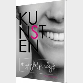 Kunsten At G� Glad P� Arbejde - Lars Hartung Honor� - Bog