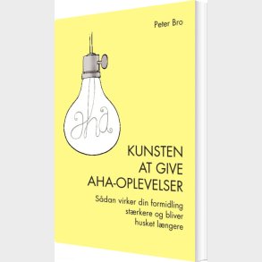 Kunsten At Give Aha-oplevelser - Peter Bro - Bog
