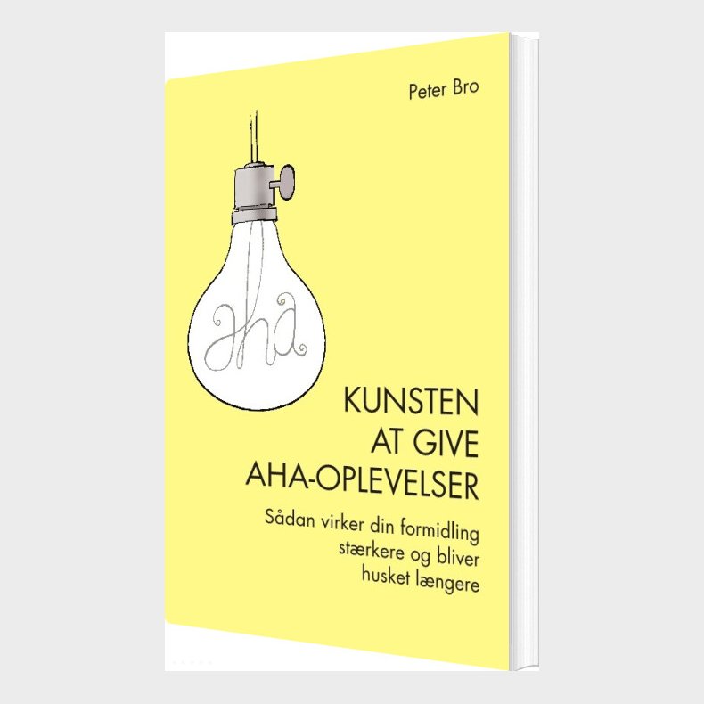 Kunsten At Give Aha-oplevelser - Peter Bro - Bog