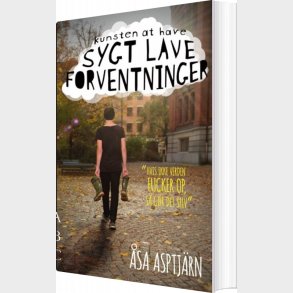 Kunsten At Have Sygt Lave Forventninger - �sa Asptj�rn - Bog
