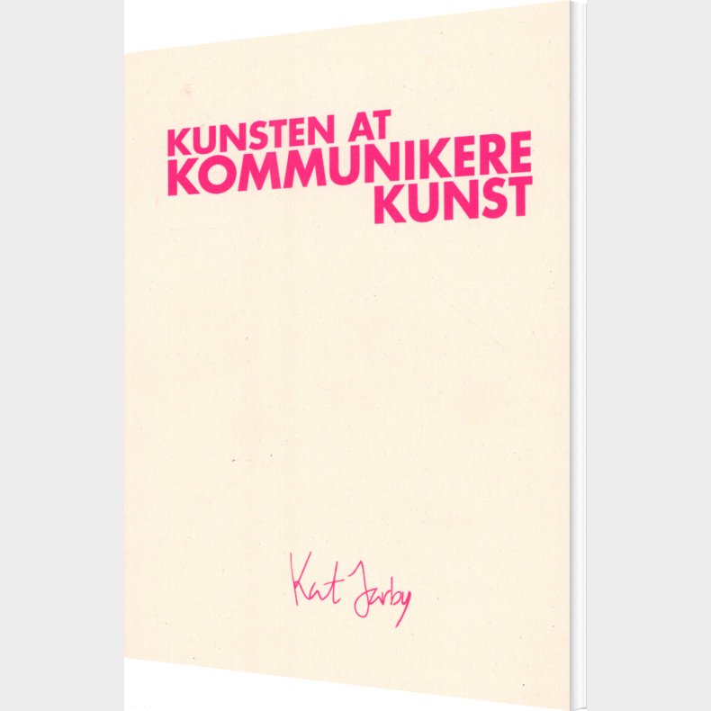 Kunsten At Kommunikere Kunst - Kat Jarby - Bog