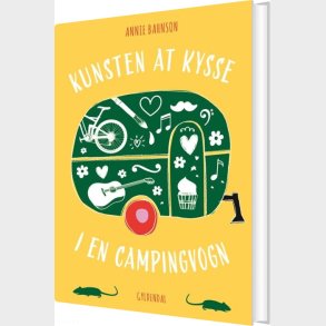 Kunsten At Kysse I En Campingvogn - Annie Bahnson - Bog