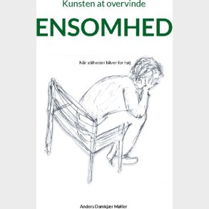 Kunsten At Overvinde Ensomhed - Anders Damkj�r M�ller - Bog
