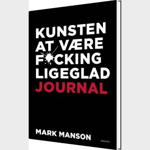 Kunsten At V�re Fucking Ligeglad Journal - Mark Manson - Bog