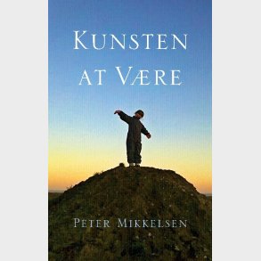 Kunsten At V�re - Peter Mikkelsen - Bog