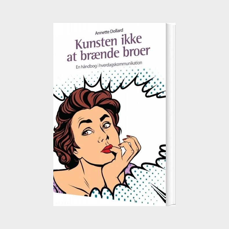 Kunsten Ikke At Br�nde Broer - Annette Dollard - Bog