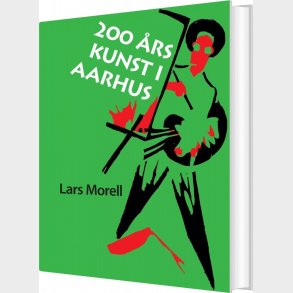 200 rs Kunst I Aarhus - Lars Morell - Bog