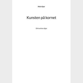 Kunsten P� Kornet - Niels Kj�r - Bog