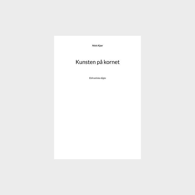 Kunsten P� Kornet - Niels Kj�r - Bog
